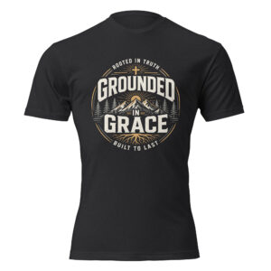 Grounded In Grace T-Shirt