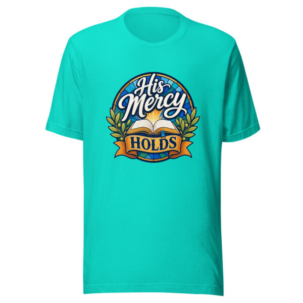 His Mercy Holds Graphic Tee mockup 4