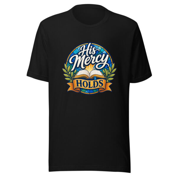 His Mercy Holds Graphic Tee mockup 7