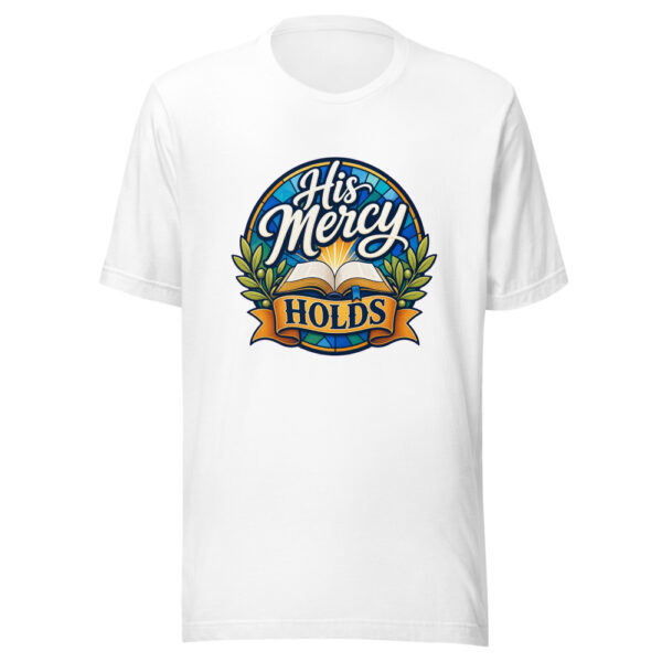 His Mercy Holds Graphic Tee mockup 8