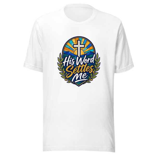 His Word Settles Me Graphic Tee front view