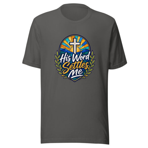 His Word Settles Me Graphic Tee mockup 4