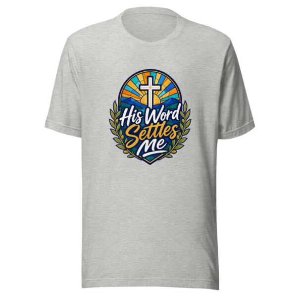 His Word Settles Me Graphic Tee mockup 5