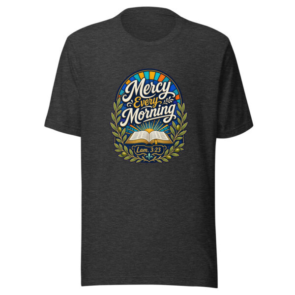 Mercy Every Morning Lam. 3:23 Graphic Tee mockup 7