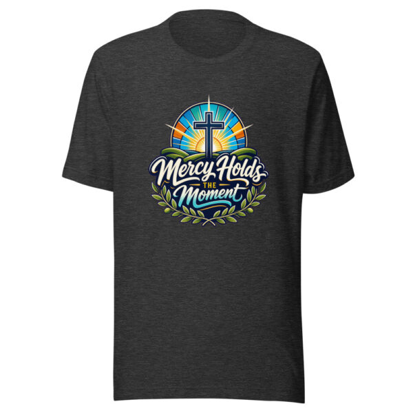 Mercy Holds The Moment Graphic Tee mockup 6