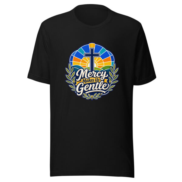 Mercy Makes Us Gentle Graphic Tee front view