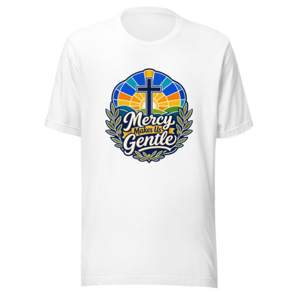 Mercy Makes Us Gentle Graphic Tee mockup 5