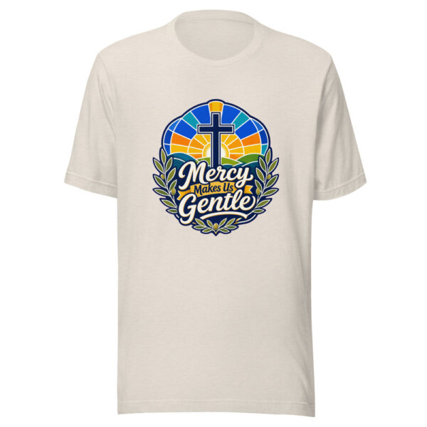 Mercy Makes Us Gentle Graphic Tee mockup 8