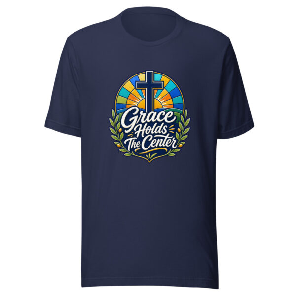 Grace Holds The Center evergreen shirt design
