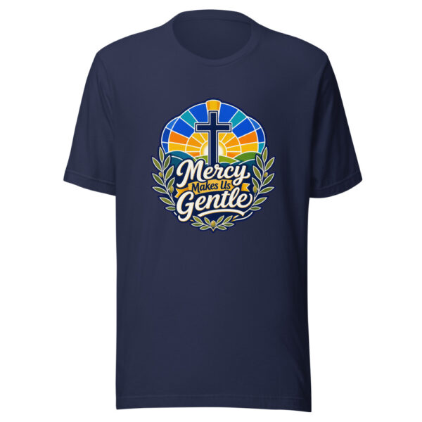 Mercy Makes Us Gentle evergreen shirt design