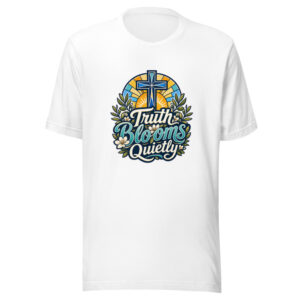 Truth Blooms Quietly Graphic Tee front view