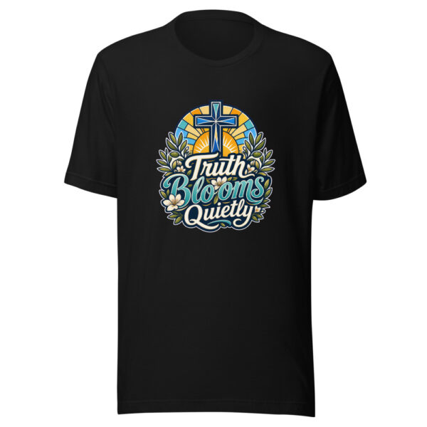 Truth Blooms Quietly Graphic Tee mockup 2 Truth Blooms Quietly Graphic Tee mockup 2