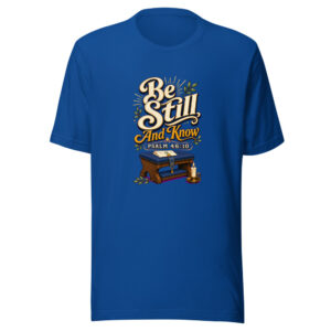 Be Still And Know - Psalm 46:10 Graphic Tee front view