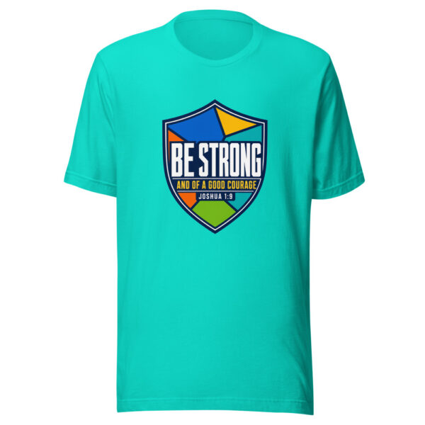 Be Strong And Of A Good Courage Joshua 1:9 Be-strong-good-courage Graphic Tee front view