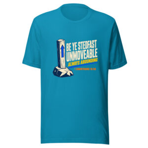 Be Ye Stedfast Unmoveable Always Abounding 1 Corinthians 15:58 Stedfast-unmoveable Graphic Tee mockup 1 Be Ye Stedfast Unmoveable Always Abounding 1 Corinthians 15:58 Stedfast-unmoveable Graphic Tee front view