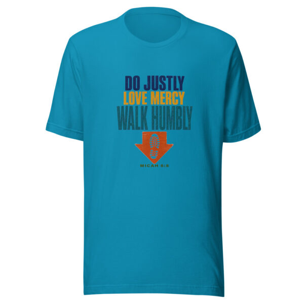 Do Justly Love Mercy Walk Humbly Micah 6:8 Micah-6-8-walk-humbly Graphic Tee front view
