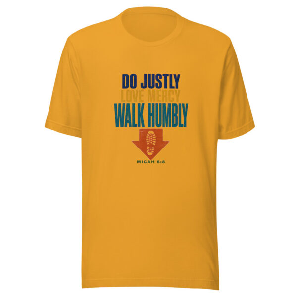 Do Justly Love Mercy Walk Humbly Micah 6:8 Micah-6-8-walk-humbly Graphic Tee mockup 2