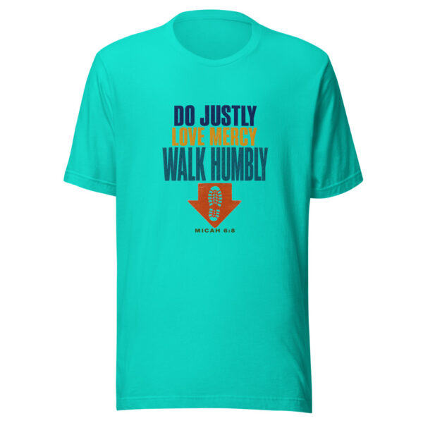 Do Justly Love Mercy Walk Humbly Micah 6:8 Micah-6-8-walk-humbly Graphic Tee mockup 3
