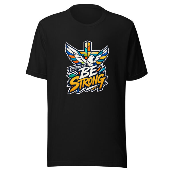 Ephesians 6:10 - Be Strong Graphic Tee mockup 7