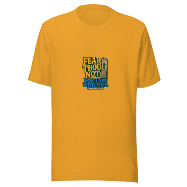 Fear Thou Not; For I Am With Thee. — Isaiah 41:10 Fear-thou-not Graphic Tee mockup 2