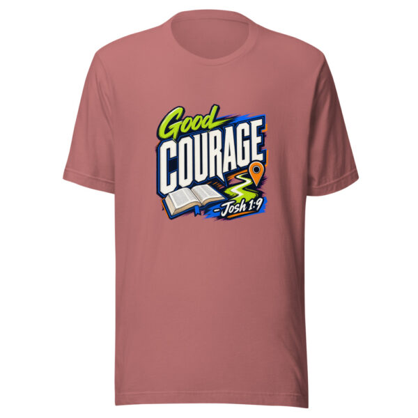 Good Courage - Josh 1:9 Graphic Tee mockup 21 Good Courage - Josh 1:9 Graphic Tee mockup 21