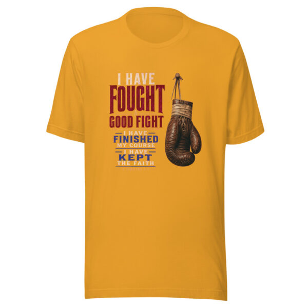 I Have Fought A Good Fight I Have Finished My Course I Have Kept The Faith - 2 Timothy 4:7 Fought-good-fight-2-timothy-4-7 Graphic Tee mockup 3