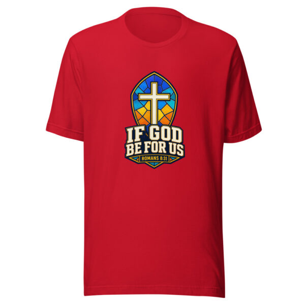 If God Be For Us Romans 8:31 Graphic Tee mockup 19