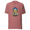 If God Be For Us Romans 8:31 Graphic Tee mockup 21