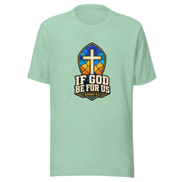 If God Be For Us Romans 8:31 Graphic Tee mockup 24