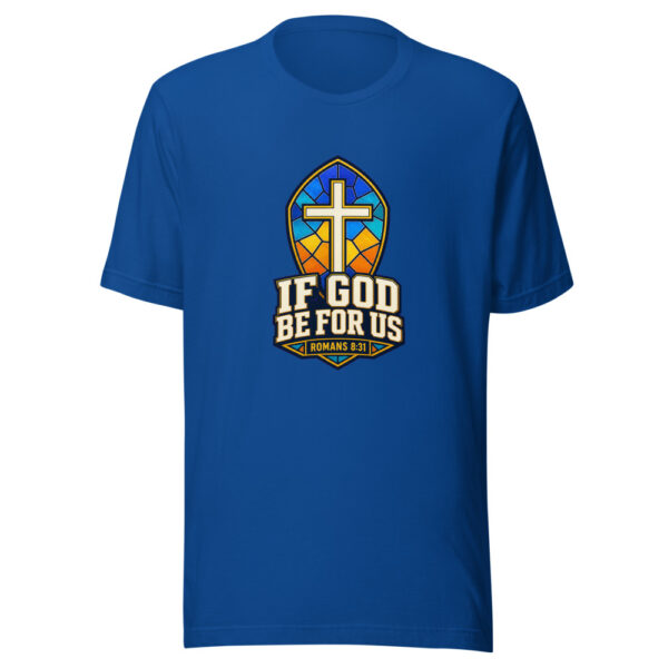 If God Be For Us Romans 8:31 Graphic Tee mockup 4