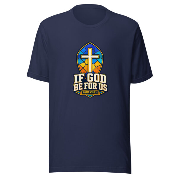 If God Be For Us Romans 8:31 Graphic Tee mockup 9