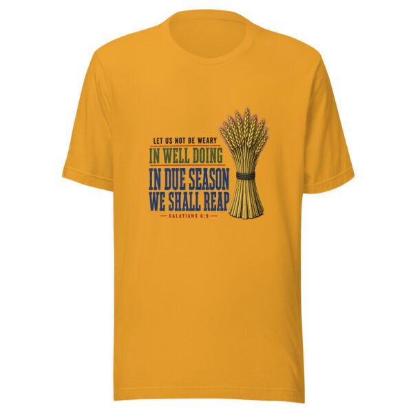 Let Us Not Be Weary In Well Doing For In Due Season We Shall Reap - Galatians 6:9 Due-season-galatians-6-9 Graphic Tee mockup 2