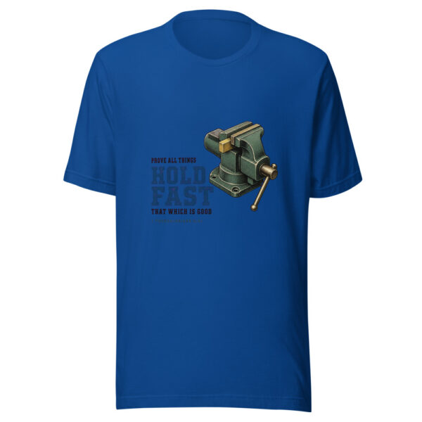 Prove All Things Hold Fast That Which Is Good - 1 Thessalonians 5:21 Hold-fast-1-thessalonians-5-21 Graphic Tee front view