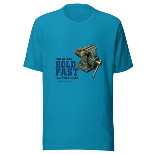 Prove All Things Hold Fast That Which Is Good - 1 Thessalonians 5:21 Hold-fast-1-thessalonians-5-21 Graphic Tee mockup 2
