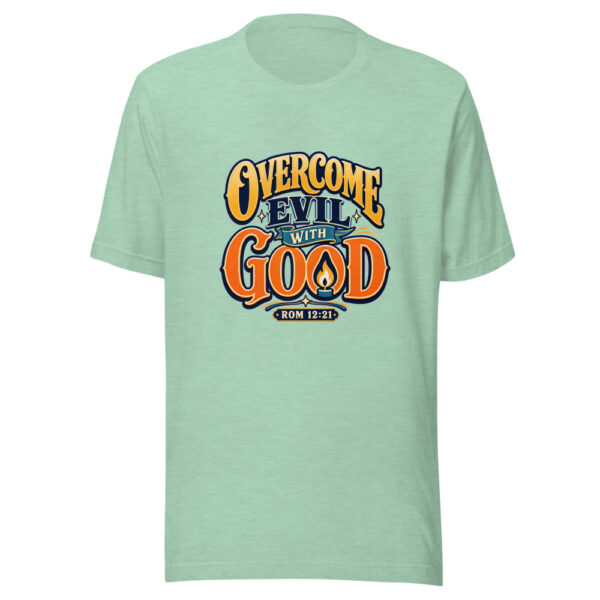 Rom 12:21 Overcome Evil With Good Graphic Tee mockup 24