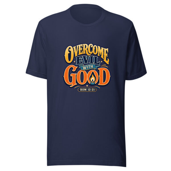 Rom 12:21 Overcome Evil With Good Graphic Tee mockup 9