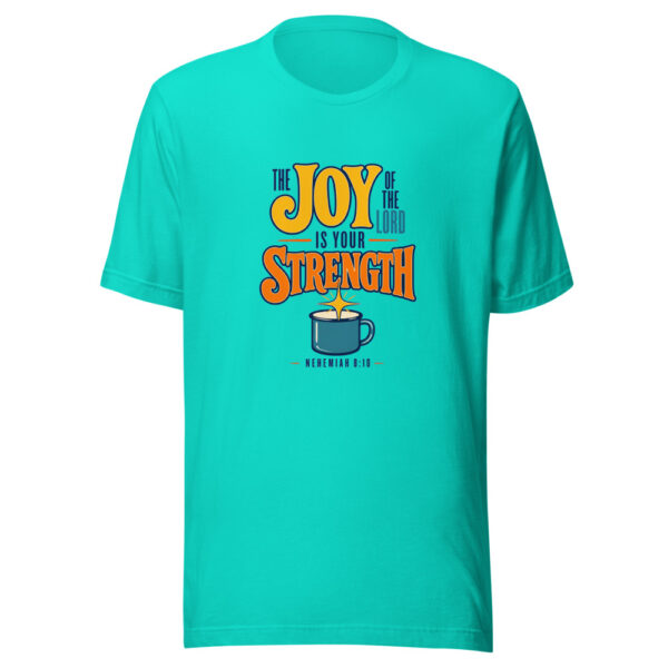 The Joy Of The Lord Is Your Strength — Nehemiah 8:10 Scripture-joy-strength Graphic Tee front view