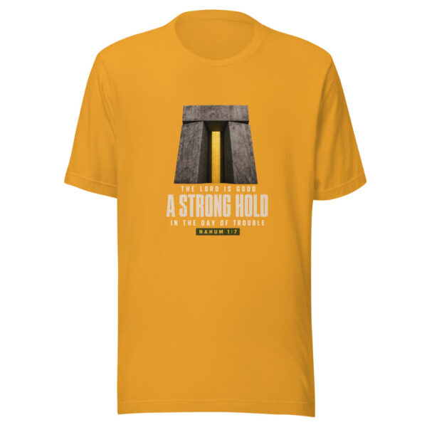 The Lord Is Good A Strong Hold In The Day Of Trouble - Nahum 1:7 Strong-hold-nahum-1-7 Graphic Tee front view