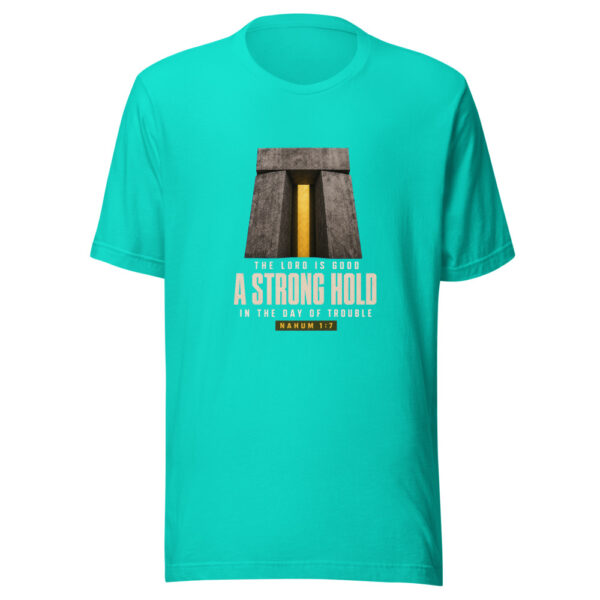 The Lord Is Good A Strong Hold In The Day Of Trouble - Nahum 1:7 Strong-hold-nahum-1-7 Graphic Tee mockup 3