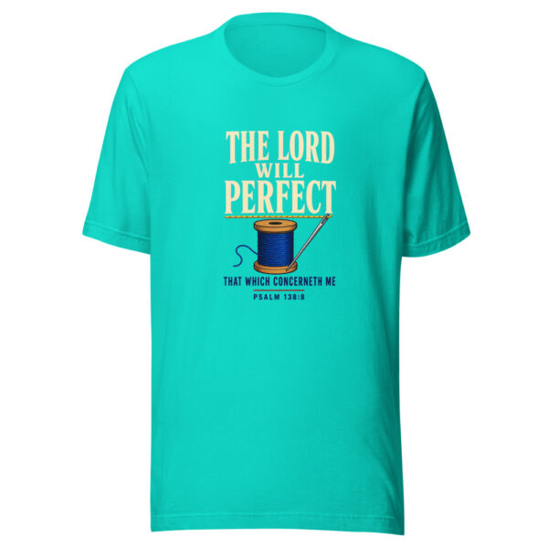 The LORD Will Perfect That Which Concerneth Me — Psalm 138:8 Psalm-138-8-perfect-work Graphic Tee front view