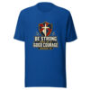 Be Strong And Of A Good Courage — Joshua 1:9 Scripture-courage-2026 Graphic Tee mockup 1 Be Strong And Of A Good Courage — Joshua 1:9 Scripture-courage-2026 Graphic Tee front view