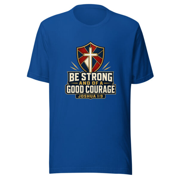 Be Strong And Of A Good Courage — Joshua 1:9 Scripture-courage-2026 Graphic Tee mockup 1 Be Strong And Of A Good Courage — Joshua 1:9 Scripture-courage-2026 Graphic Tee front view