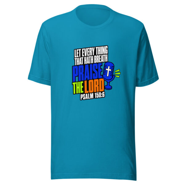 Let Every Thing That Hath Breath Praise The Lord — Psalm 150:6 Psalm-150-breath-praise Graphic Tee mockup 2 Let Every Thing That Hath Breath Praise The Lord — Psalm 150:6 Psalm-150-breath-praise Graphic Tee mockup 2
