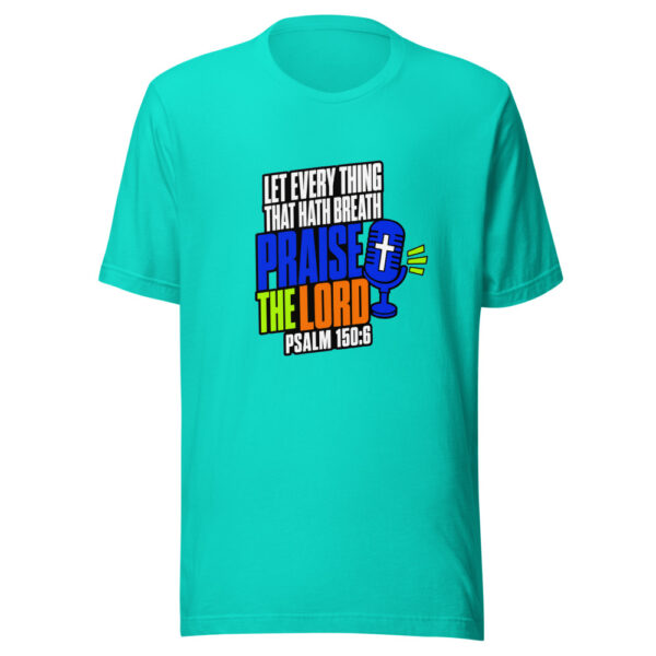 Let Every Thing That Hath Breath Praise The Lord — Psalm 150:6 Psalm-150-breath-praise Graphic Tee mockup 3 Let Every Thing That Hath Breath Praise The Lord — Psalm 150:6 Psalm-150-breath-praise Graphic Tee mockup 3