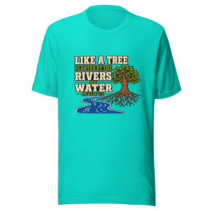 Like A Tree Planted By The Rivers Of Water - Psalm 1:3 Graphic Tee front view