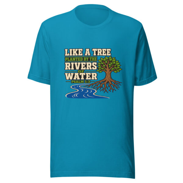 Like A Tree Planted By The Rivers Of Water - Psalm 1:3 Graphic Tee mockup 2