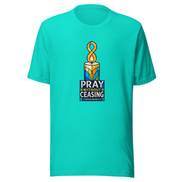 Pray Without Ceasing — 1 Thessalonians 5:17 Pray-without-ceasing Graphic Tee front view