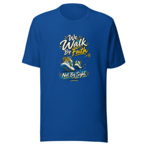 We Walk By Faith Not By Sight - 2 Corinthians 5:7 Graphic Tee front view