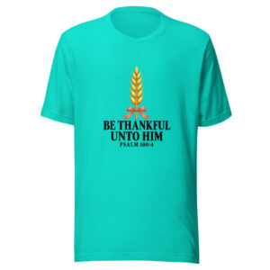 Be Thankful Unto Him Graphic Tee front view
