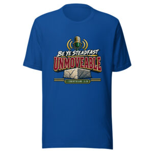 Be Ye Steadfast, Unmoveable — 1 Corinthians 15:58 Steadfast-faith Graphic Tee front view